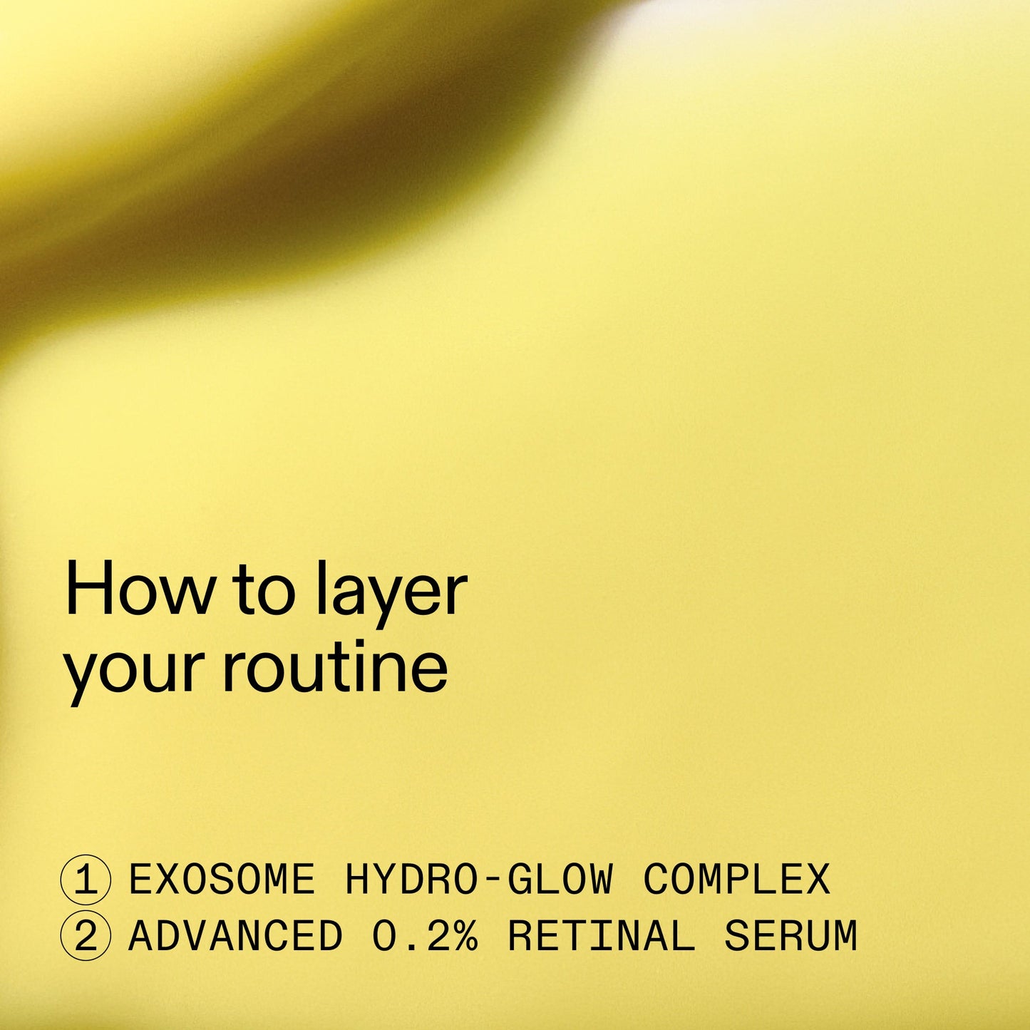 retinal-exosome-glow-serum-duo-f5 AdvancedRetinal_Exosome_Duo_HowToLayerROW_2000x2000_d5b9f127-b412-4794-adae-07b23497067b.jpg